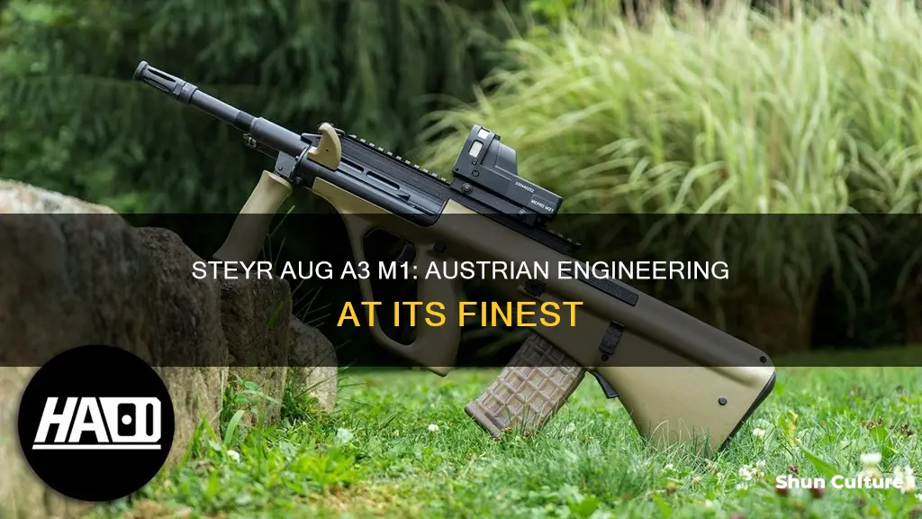 is the steyr aug a3 m1 austrian quality