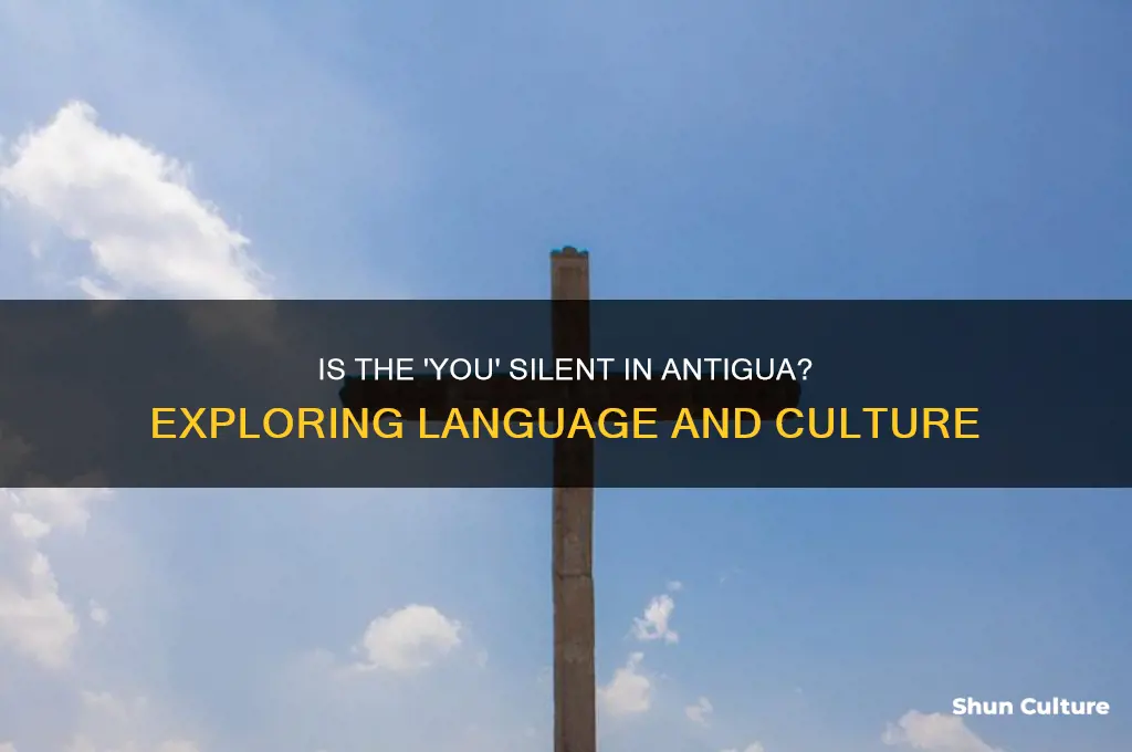 is the you silent in antigua