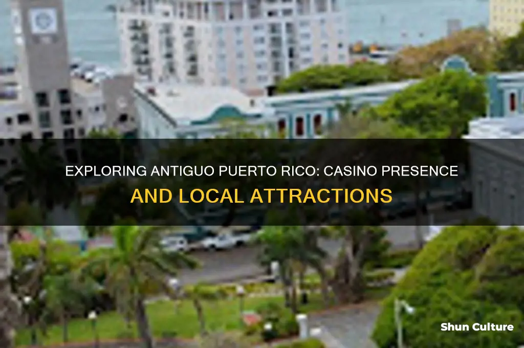 is there a casino at antiguo puerto rico