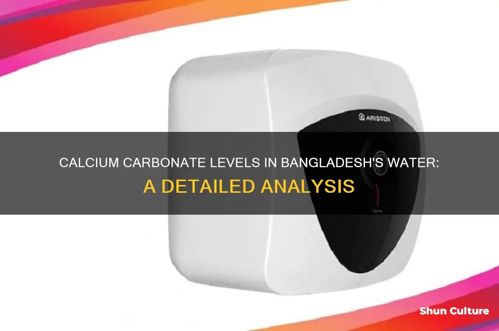 is there a lot of calcium carbonate in bangladesh water