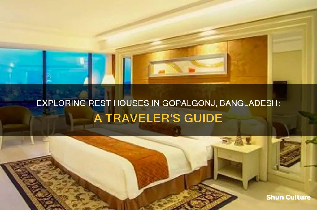 is there any rest house in gopalgonj bangladesh