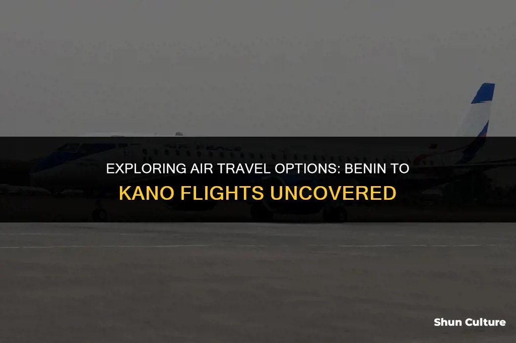 is there flight from benin to kano