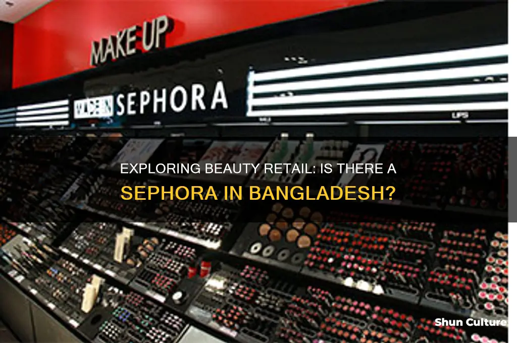 is there sephora in bangladesh