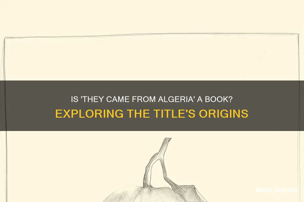 is they came from algeria a book