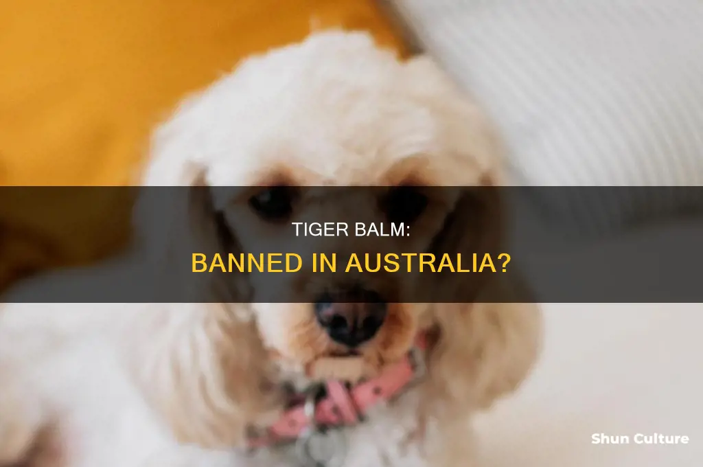 is tiger balm illegal in australia