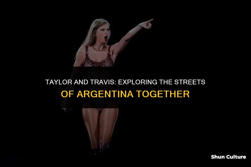 is travis in argentina with taylor