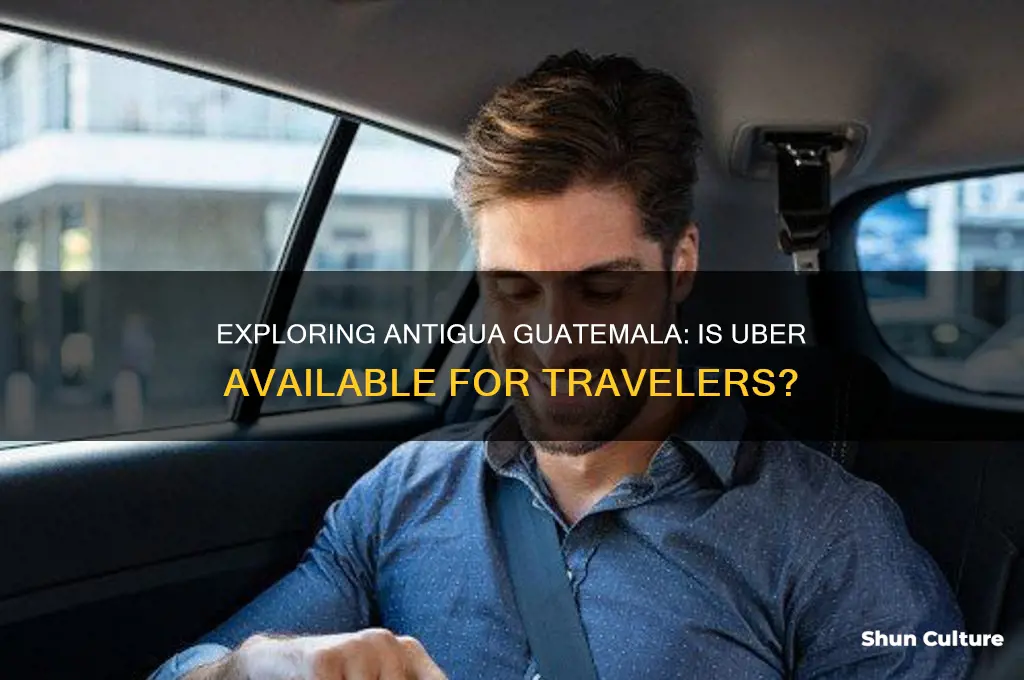 is uber in antigua guatemala