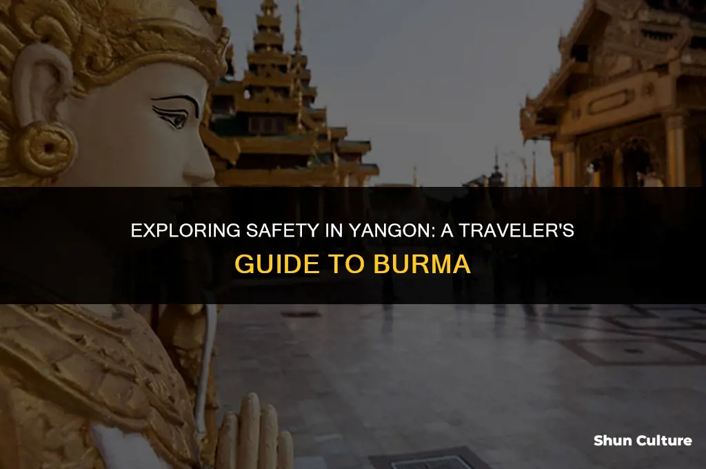 is yangon burma safe