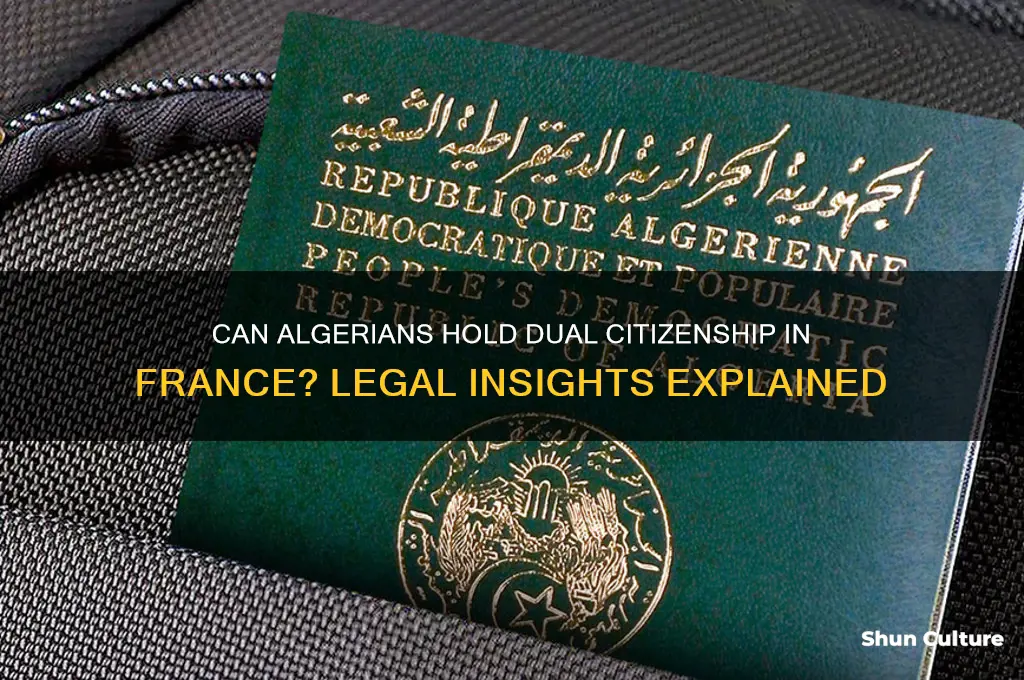 may you have dual citizenship in france as an algerian