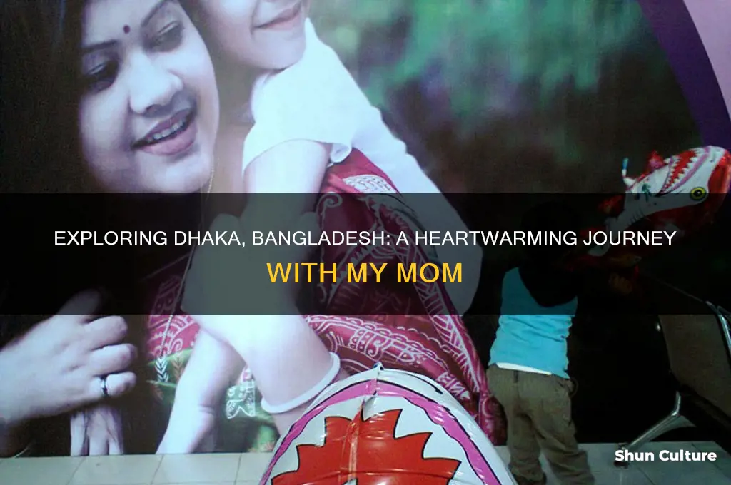 me & mom dhaka bangladesh