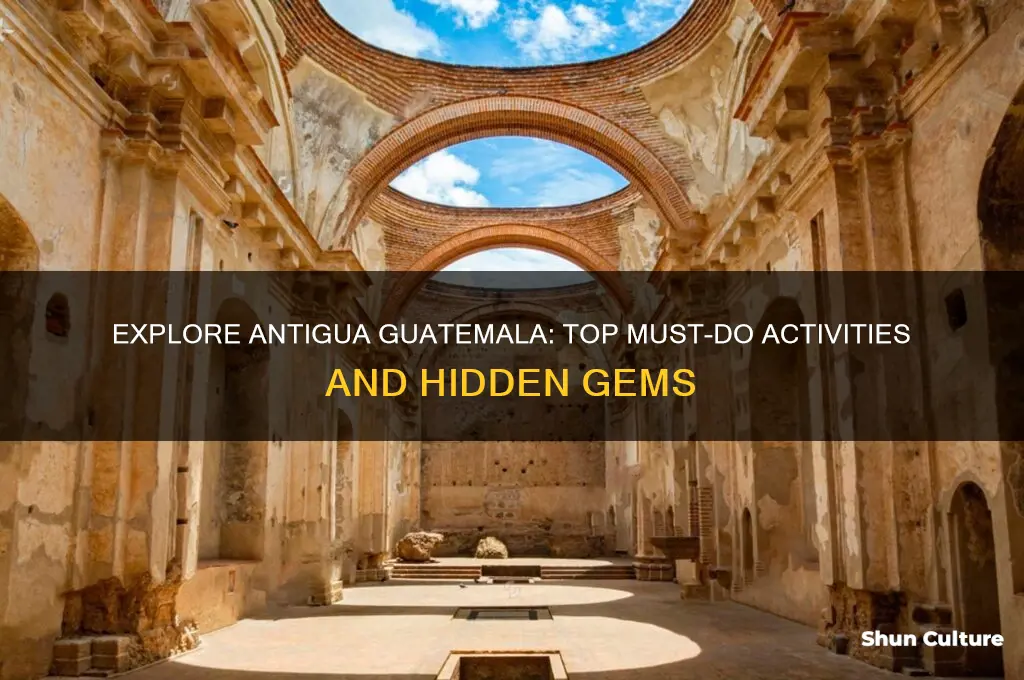 must do antigua guatemala