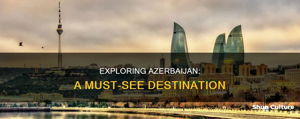 must see azerbaijan