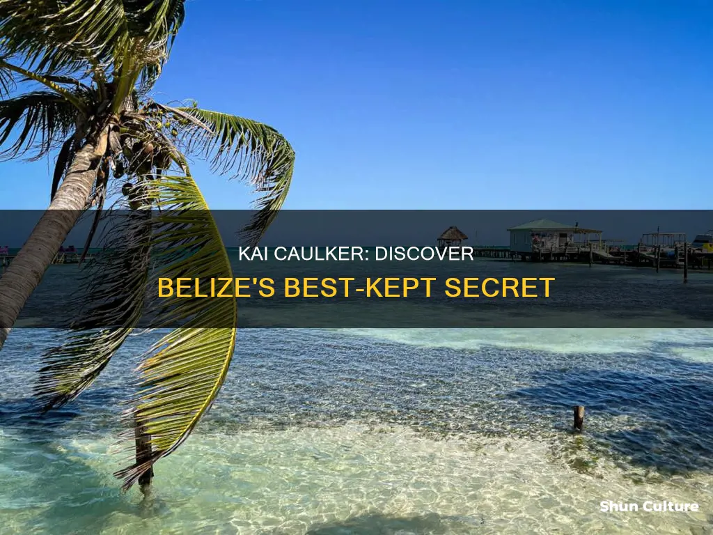 must see kai caulker belize