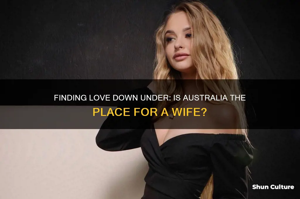 should I go to australia to find a wife