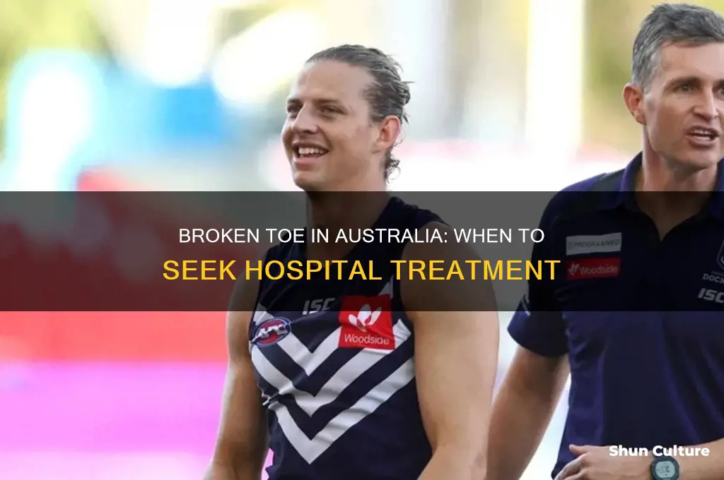 should I go to hospital with a broken toe australia