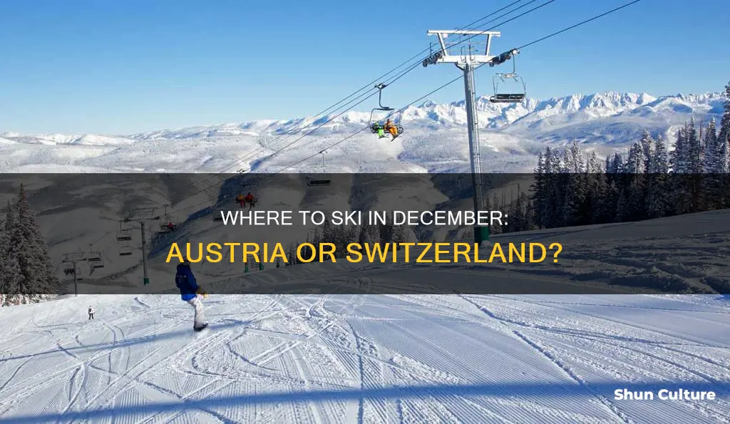 should I ski austria or switzerland in december