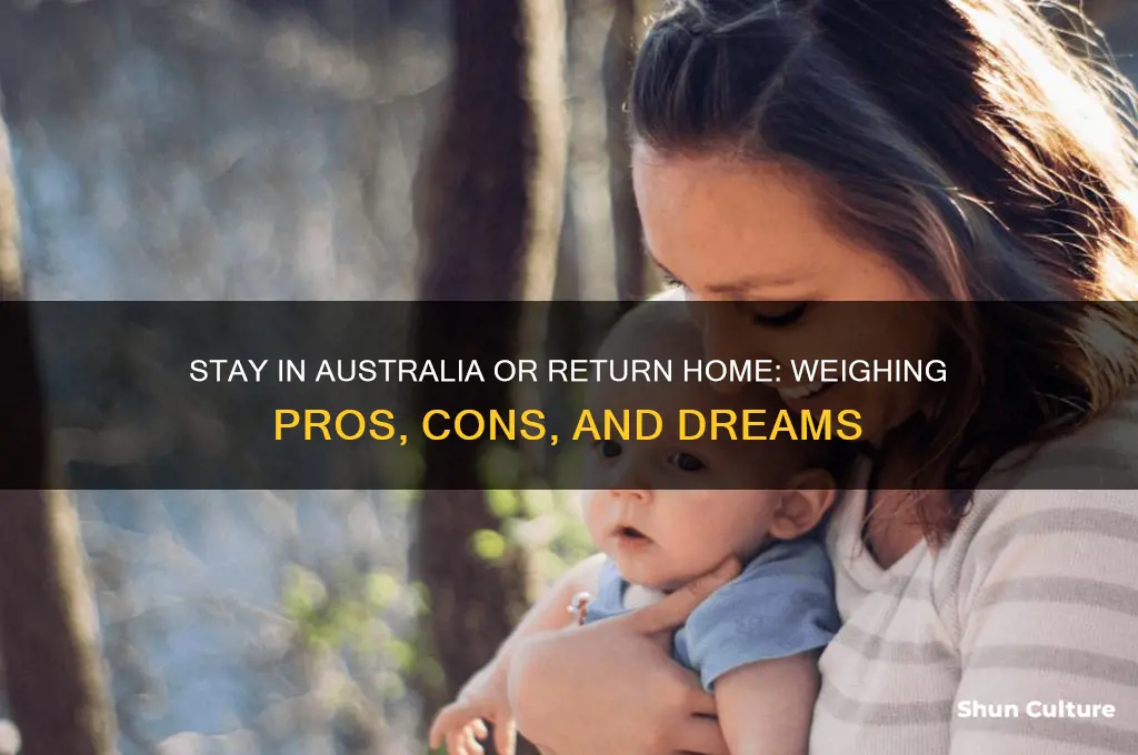should I stay in australia or go home