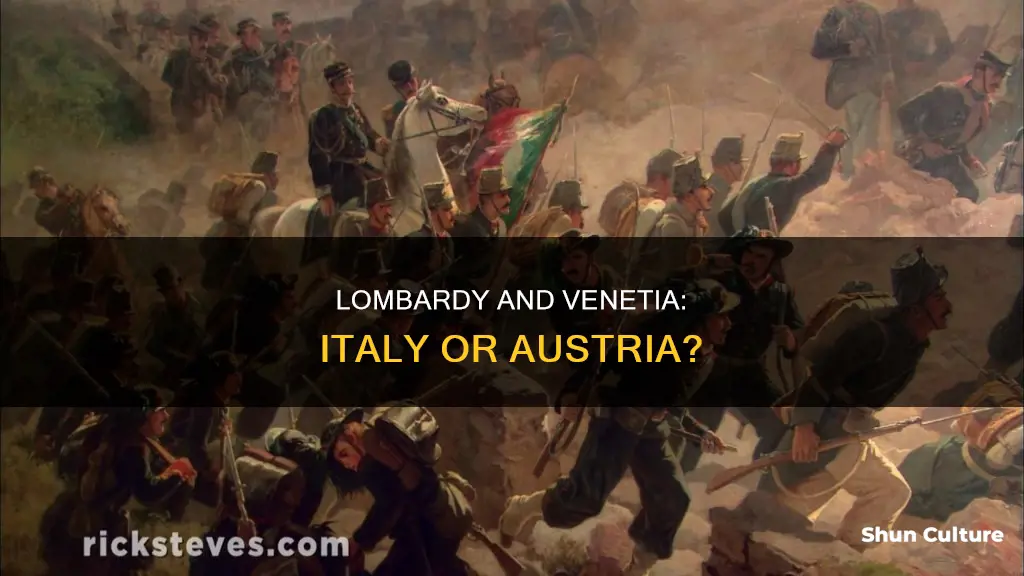 should lombardy and venetia have belonged to italy or austria