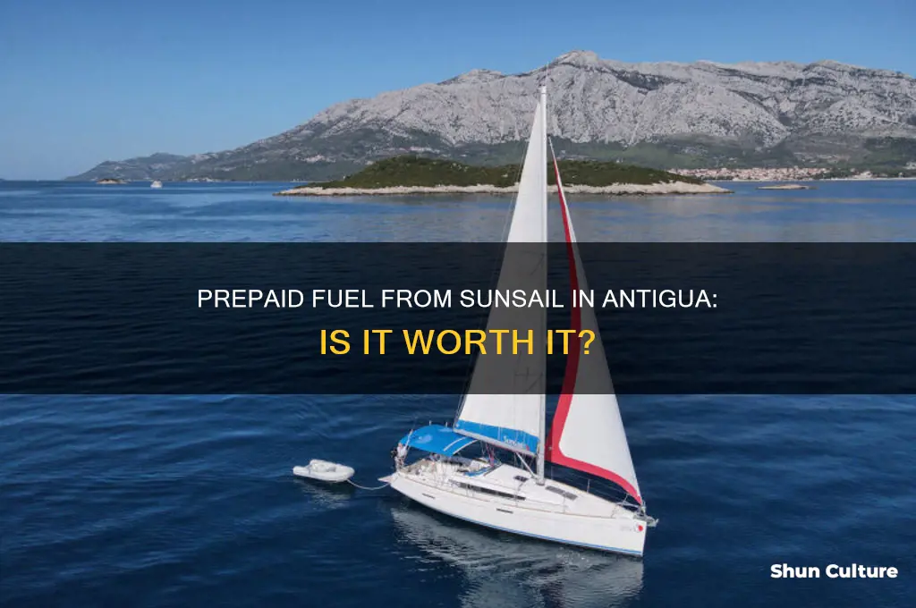 should we get prepaid fuel from sunsail in antigua