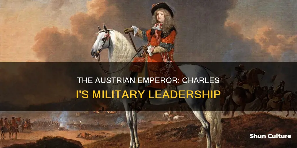 was charles the I of austria a good military leader