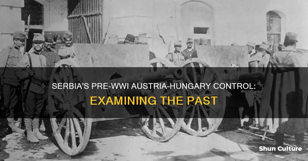 was serbia under control of austria hungary before wwi