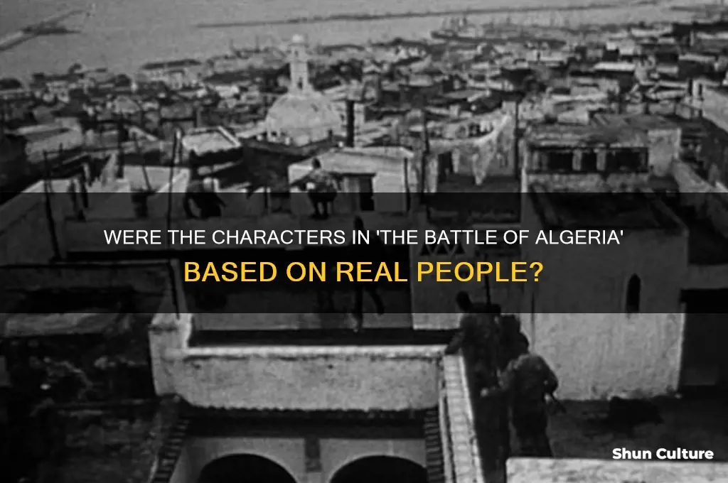 were the characters in the battle of algeria real