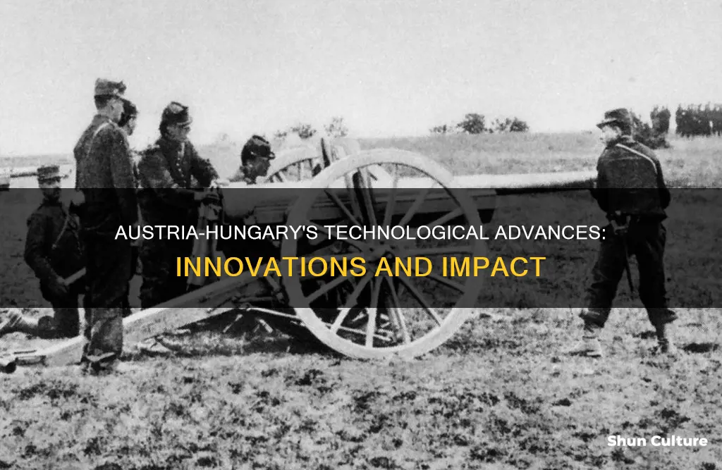 what advance in technology did austria-hungary have