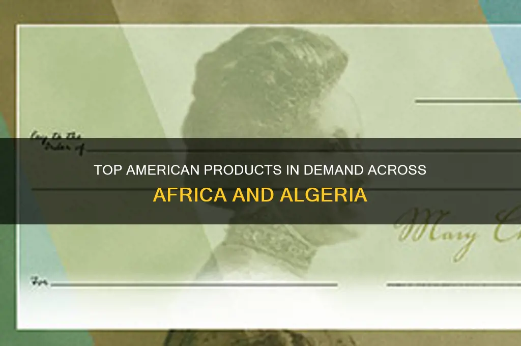 what american products do people in afica or algeria want