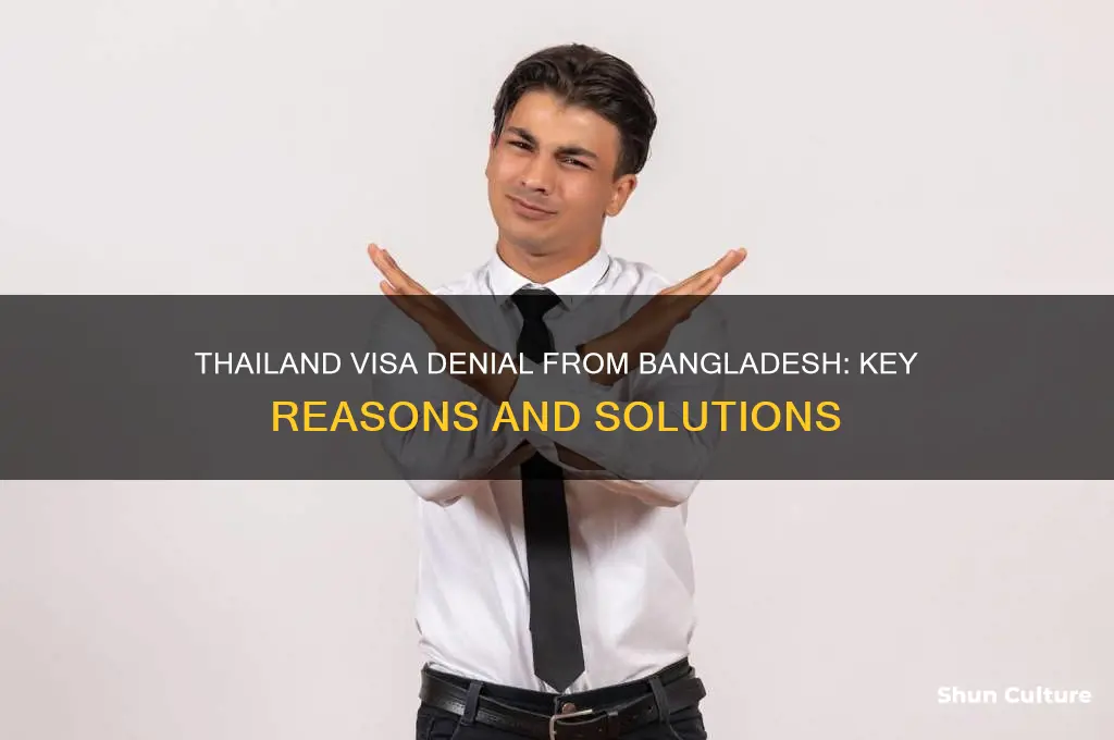what are reasons behind denial of thailand visa from bangladesh