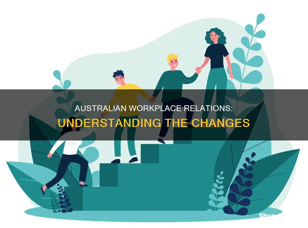what are the changes to the australian workplace relations system