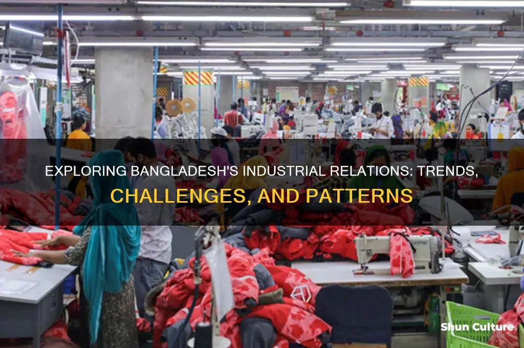 what are the pattern of industrial relation in bangladesh