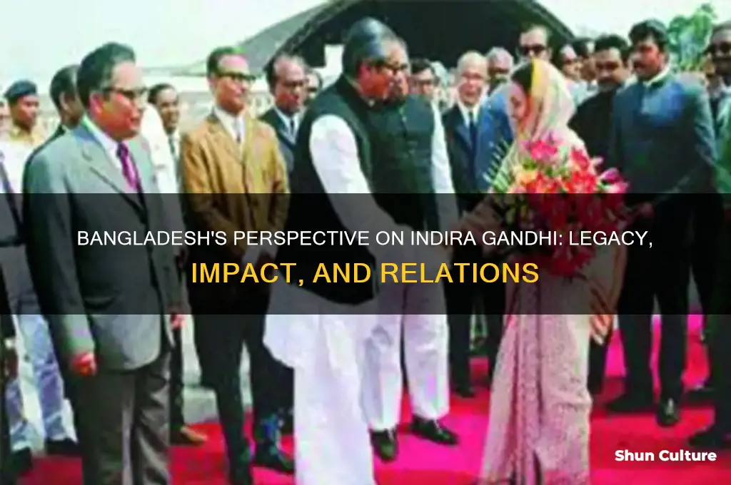 what bangladesh think about indira gandhi
