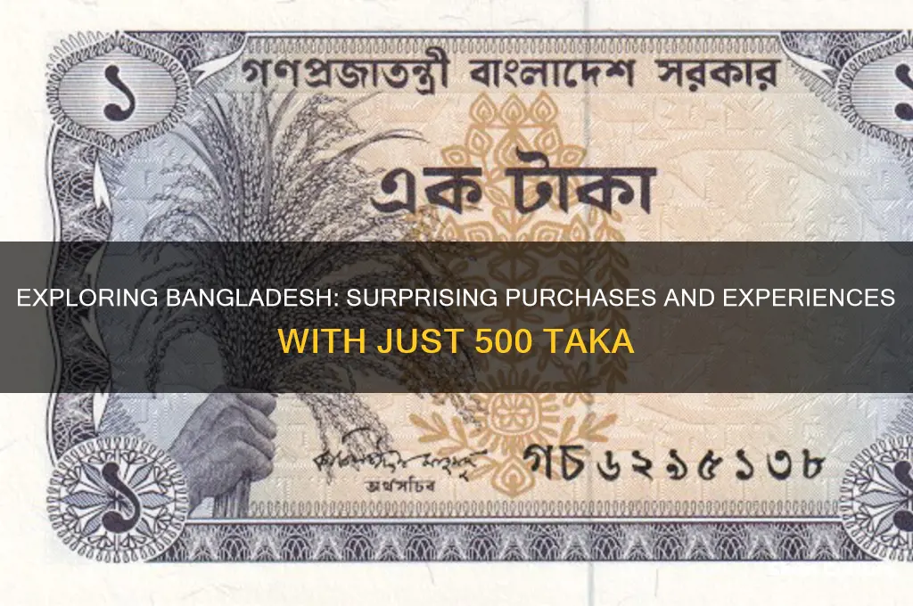 what can 500 taka get you in bangladesh