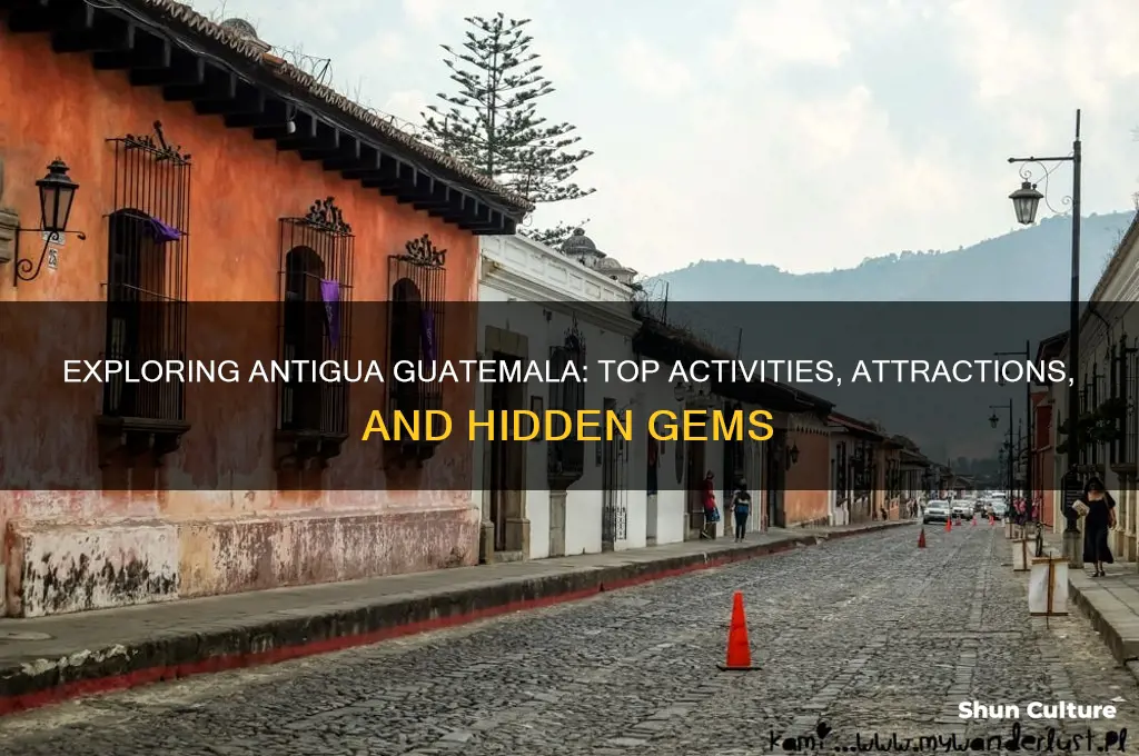 what can you do in antigua guatemala