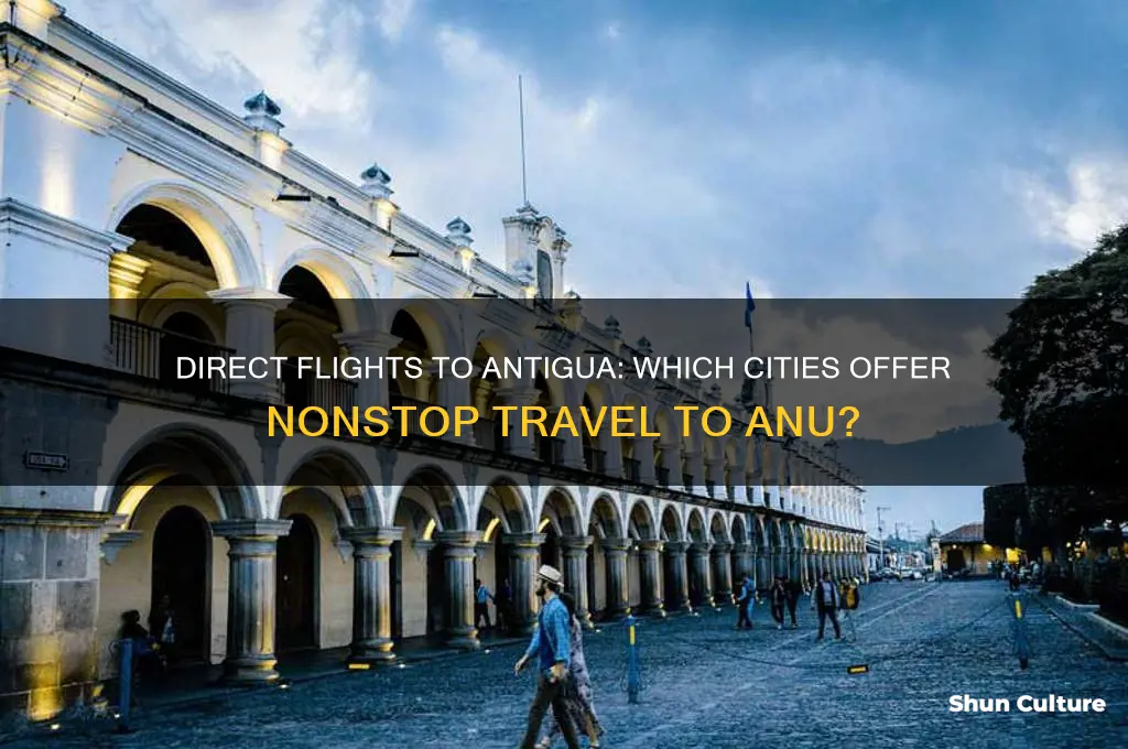 what city flies direct to antigua anu