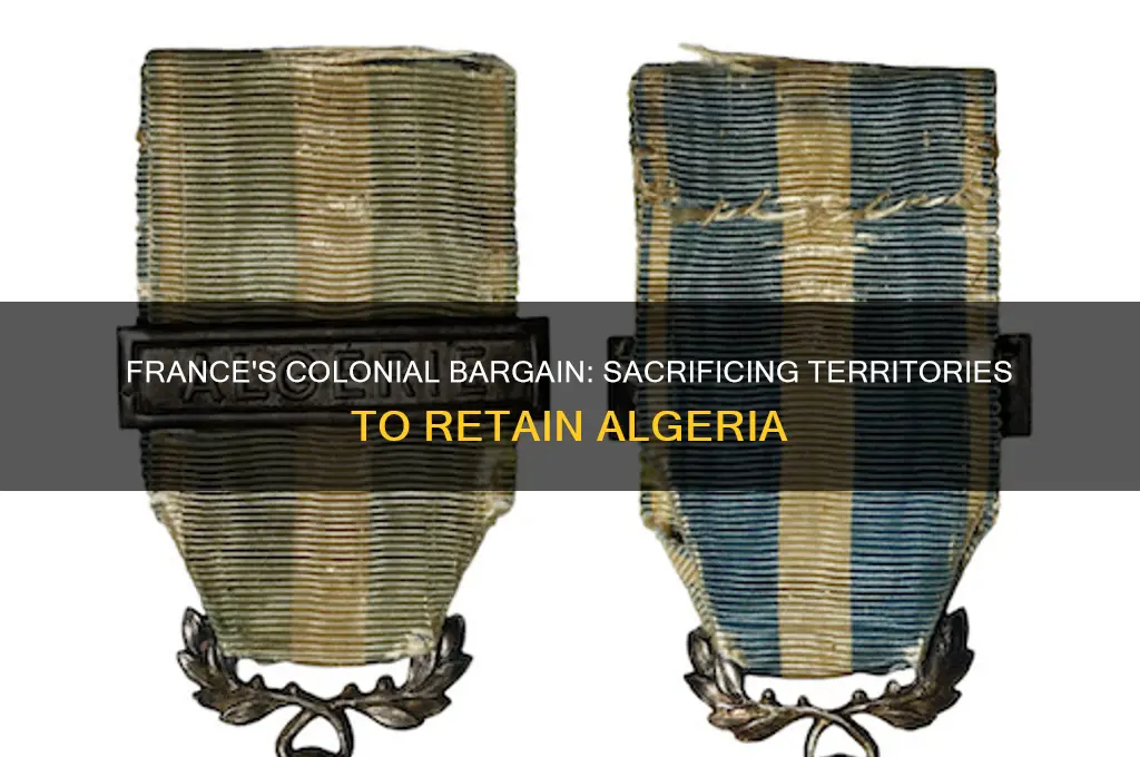 what colonies was france willing to lose for algeria