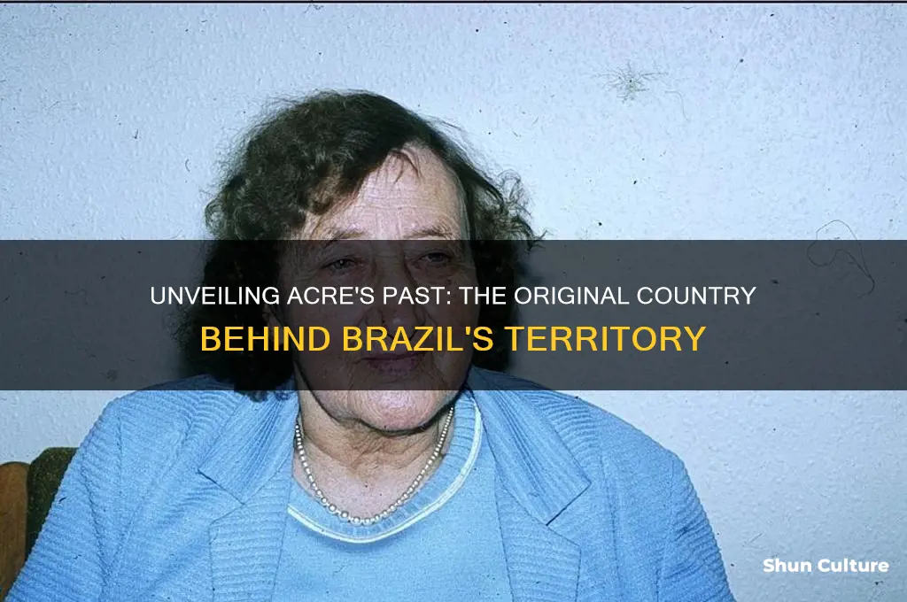 what country originally owned acre brazil