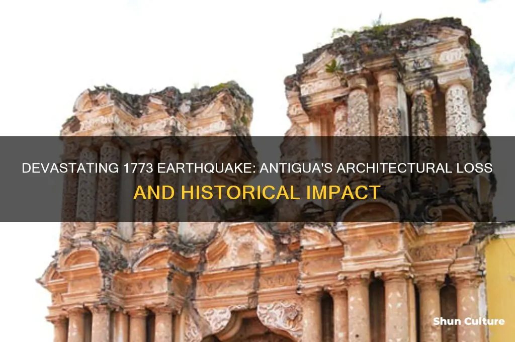 what destroyed many buildings in antigua in 1773