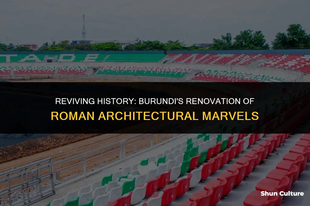 what did roman structure did burundi renovate
