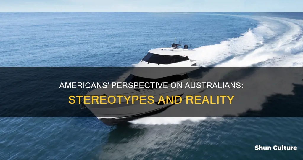 what do americans think of australian people