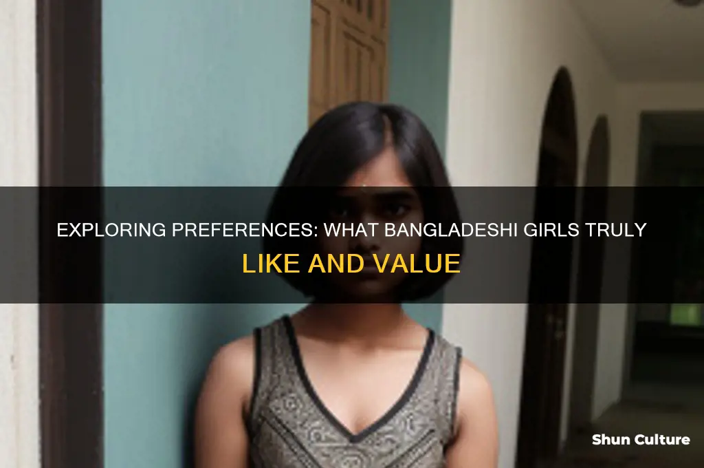 what do bangladesh girl like