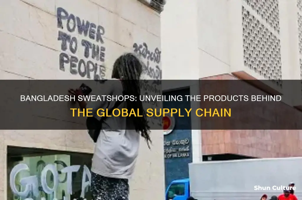what do bangladesh sweatshops produce