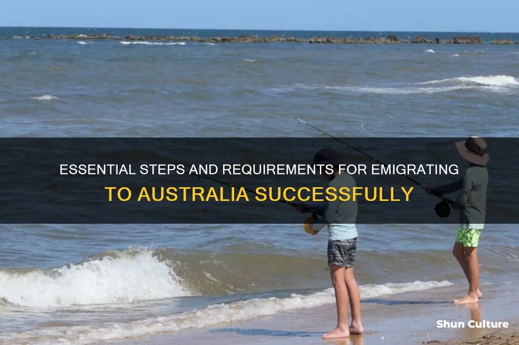 what do I need emigrate to australia
