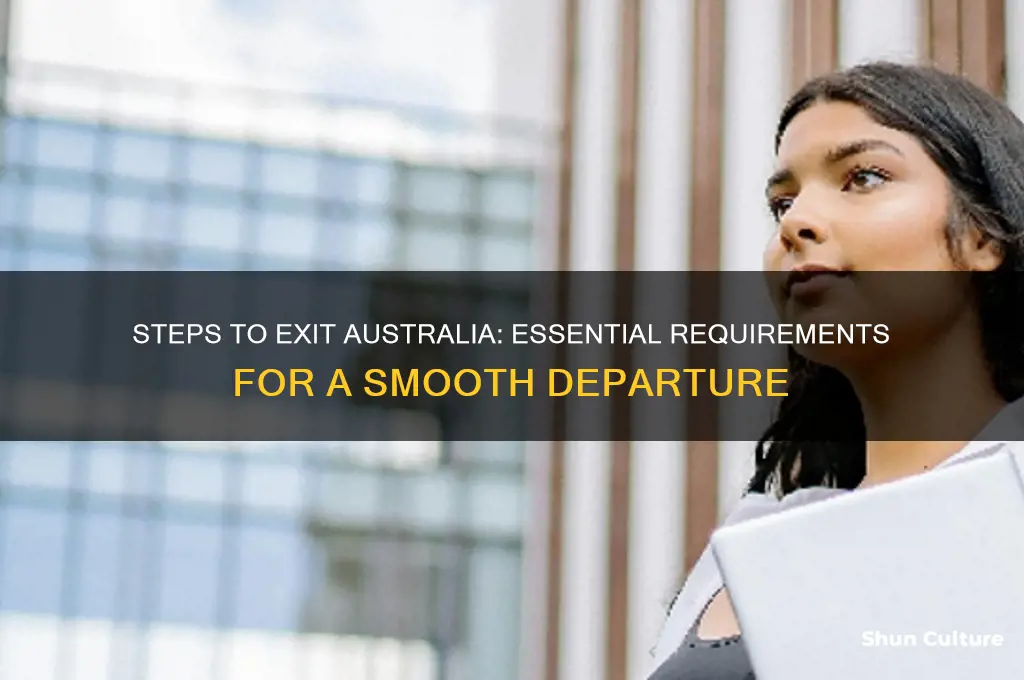 what do I need to do to leave australia