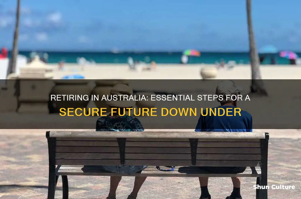 what do I need to do to retire in australia