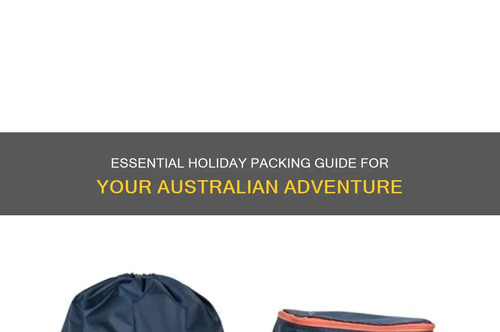 what do I need to go on holiday in australia