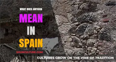 What Does Antigua Mean in Spain? Unveiling the Historical Significance