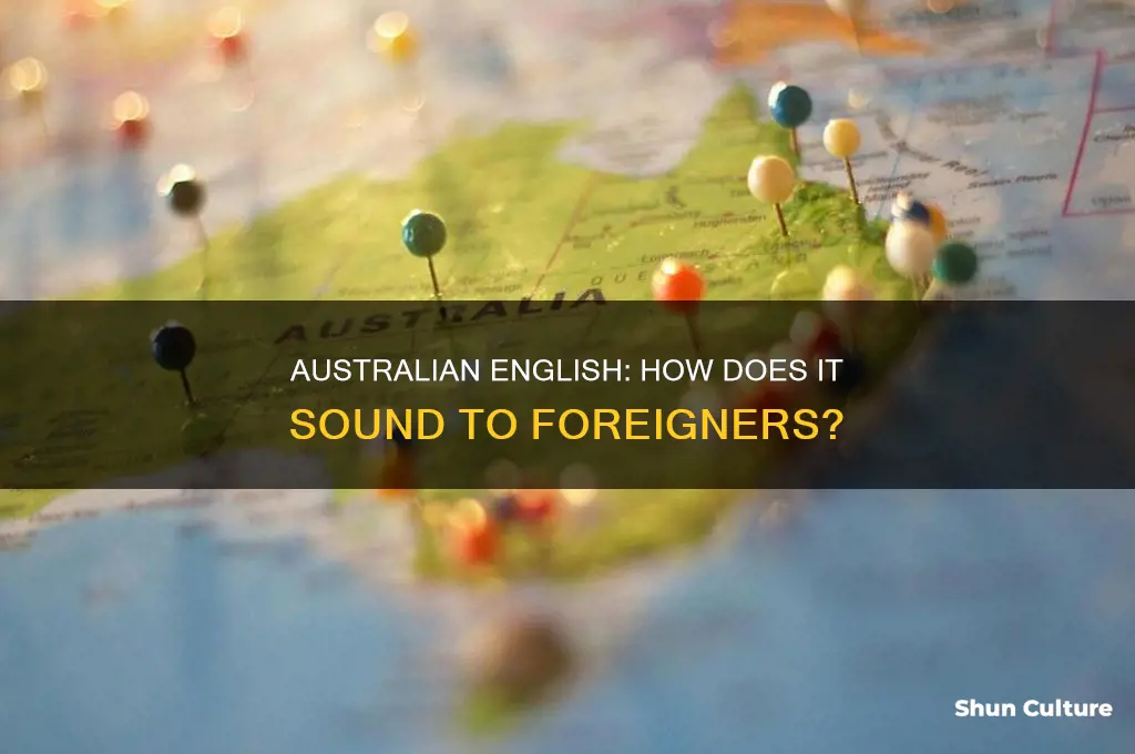 what does australian english sound like to foreigners
