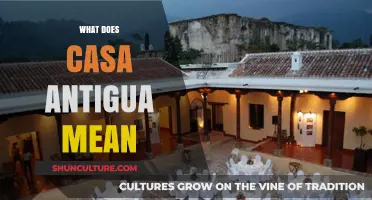What Does Casa Antigua Mean? Unveiling the Meaning of Old House