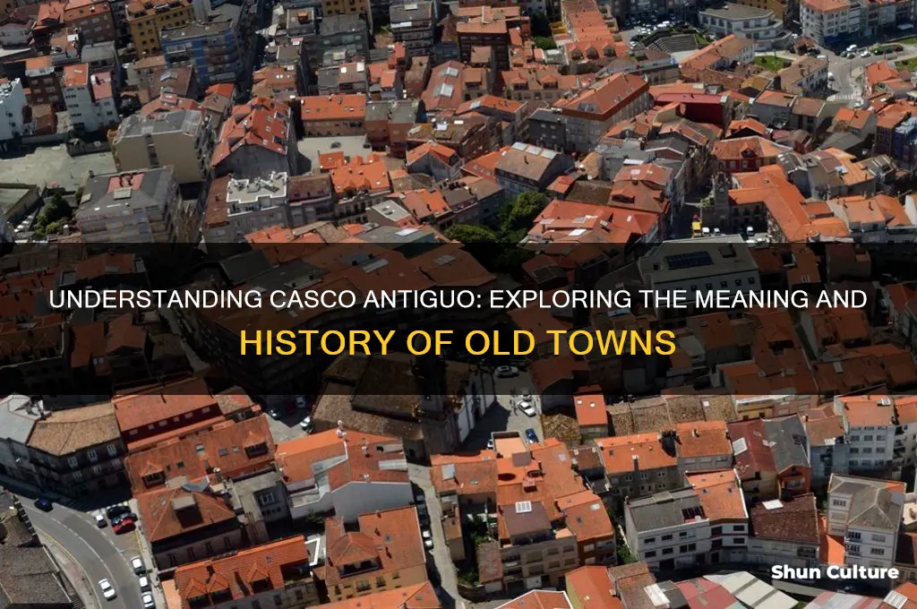 what does casco antiguo mean